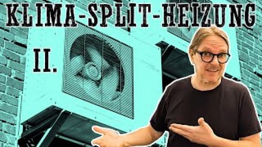 Klima-Split-Heizung II. – Antworten auf die wichtigsten Fragen + Praxisbericht von Andreas Schmitz